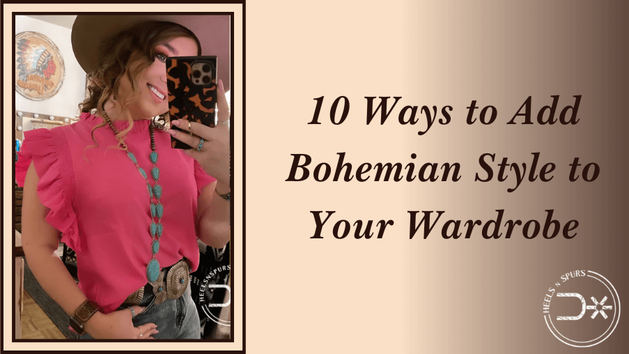 10 Ways to Add Bohemian Style to Your Wardrobe