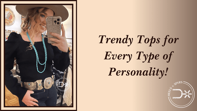 Trendy Tops for Every Type of Personality!