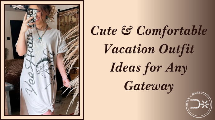 Cute & Comfortable Vacation Outfit Ideas for Any Gateway