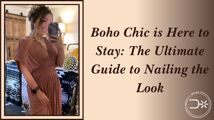 Boho Chic is Here to Stay The Ultimate Guide to Nailing the Look