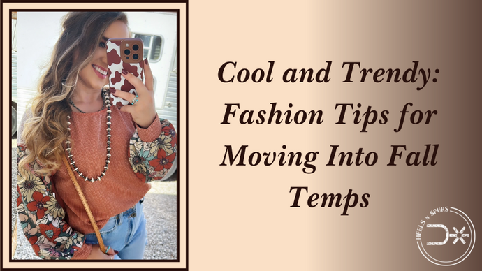 Cool And Trendy: Fashion Tips For Moving Into Fall Temps
