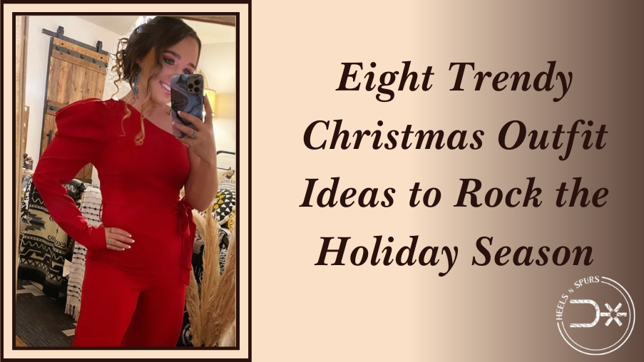 Eight Trendy Christmas Outfit Ideas to Rock the Holiday Season