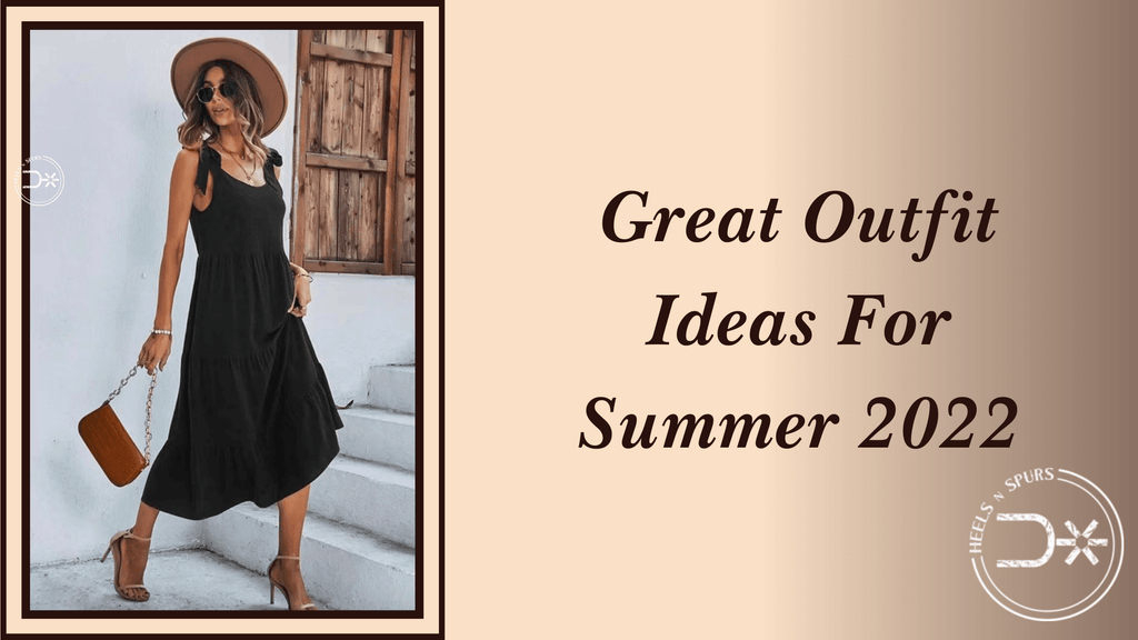 Great Outfit Ideas For Summer 2022