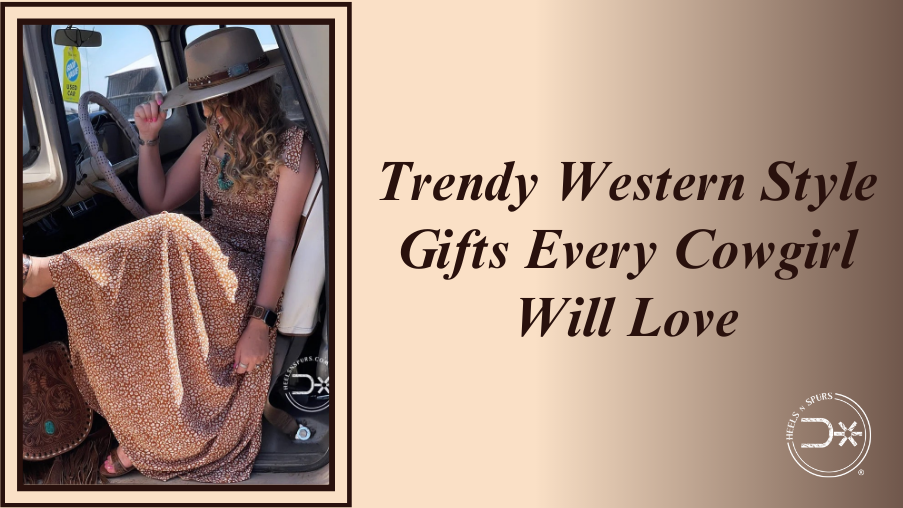 Trendy Western Style Gifts Every Cowgirl Will Love