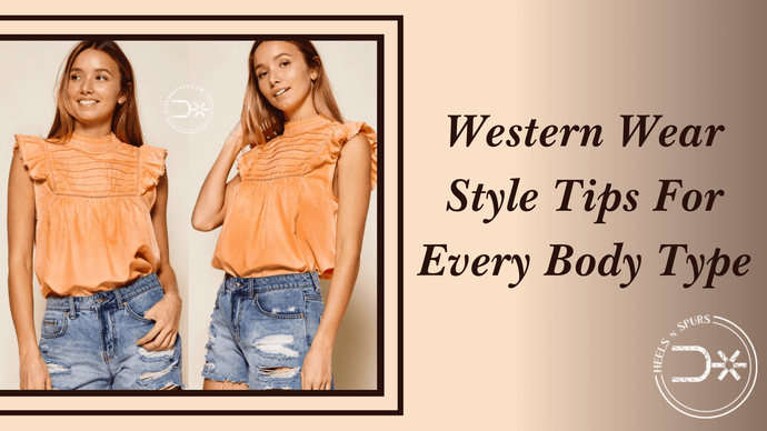 Western Wear Style Tips For Every Body Type